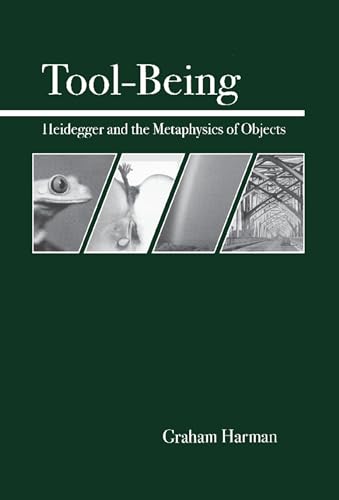 Tool-Being: Heidegger and the Metaphysics of Objects von Open Court